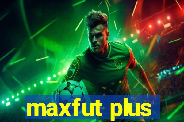 maxfut plus